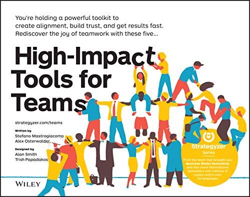 Stefano Mastrogiacomo - High-Impact Tools for Teams: 5 Tools to Align Team Members, Build Trust, and Get Results Fast (Strategyzer) - Preis vom 17.10.2026 19:25:27 h