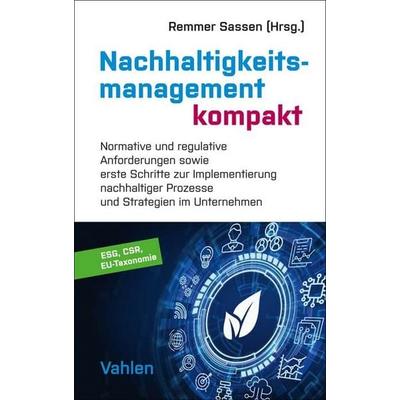 Nachhaltigkeitsmanagement kompakt, Taschenbuch von Remmer Sassen, Vahlen, Franz, 978-3-8006-7135-9