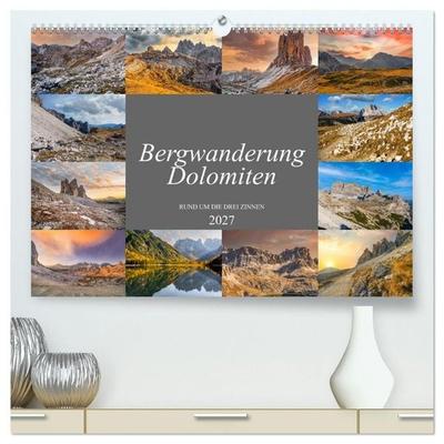 Bergwanderung Dolomiten rund um die Drei Zinnen (hochwertiger Premium Wandkalender 2027 DIN A2 quer), Kunstdruck in Hochglanz