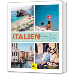 Italien - unsere Liebe, Ratgeber von Stefan Maiwald