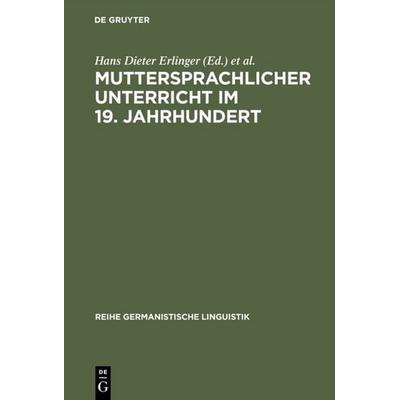 Muttersprachlicher Unterricht im 19. Jahrhundert, Gebundene Ausgabe von , De Gruyter, 978-3-484-31117-6