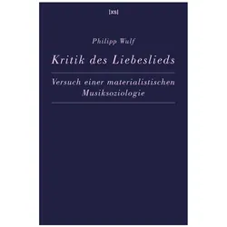 Kritik des Liebeslieds, Fachbücher von Philipp Wulf