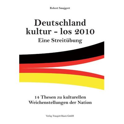 Deutschland kultur - los 2010, Taschenbuch von Robert Smajgert, Traugott Bautz, 978-3-88309-549-3
