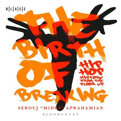 The Birth of Breaking - Serouj "Midus" Aprahamian, Audio, 9798216477204