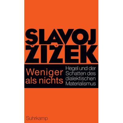 Weniger als nichts, Gebundene Ausgabe von Slavoj Žižek, Suhrkamp, 978-3-518-58599-3