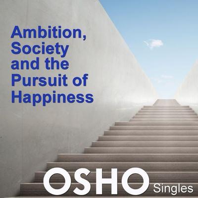 Ambition, Society and the Pursuit of Happiness - Osho, Audio, 9780880505789