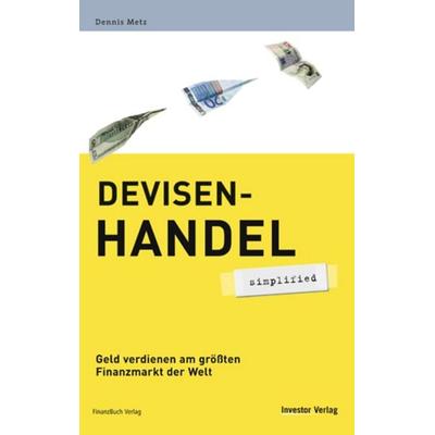 Devisenhandel - simplified, Taschenbuch von Dennis Metz, Finanzbuch Verlag, 978-3-89879-189-2
