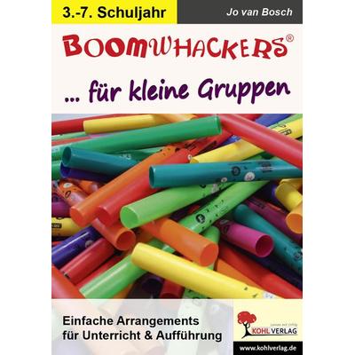 Boomwhackers für kleine Gruppen, Taschenbuch von Jo van Bosch, KOHL VERLAG Der Verlag mit dem Baum, 978-3-95686-831-3