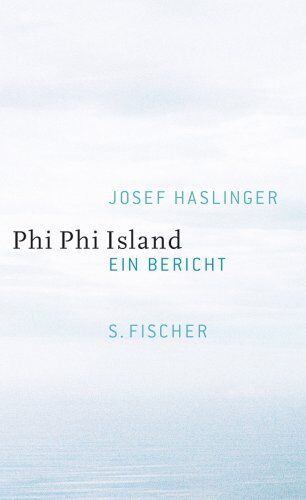 Josef Haslinger - Phi Phi Island: Ein Bericht - Preis vom 09.10.2026 07:28:09 h