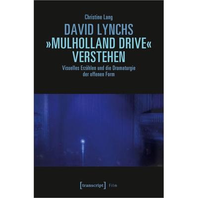 David Lynchs »Mulholland Drive« verstehen, Taschenbuch von Christine Lang, Transcript, 978-3-8376-6647-2