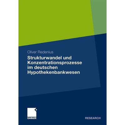 Strukturwandel und Konzentrationsprozesse im deutschen Hypothekenbankwesen, Taschenbuch von Oliver Redenius, Betriebswirtschaftlicher Verlag Gabler,
