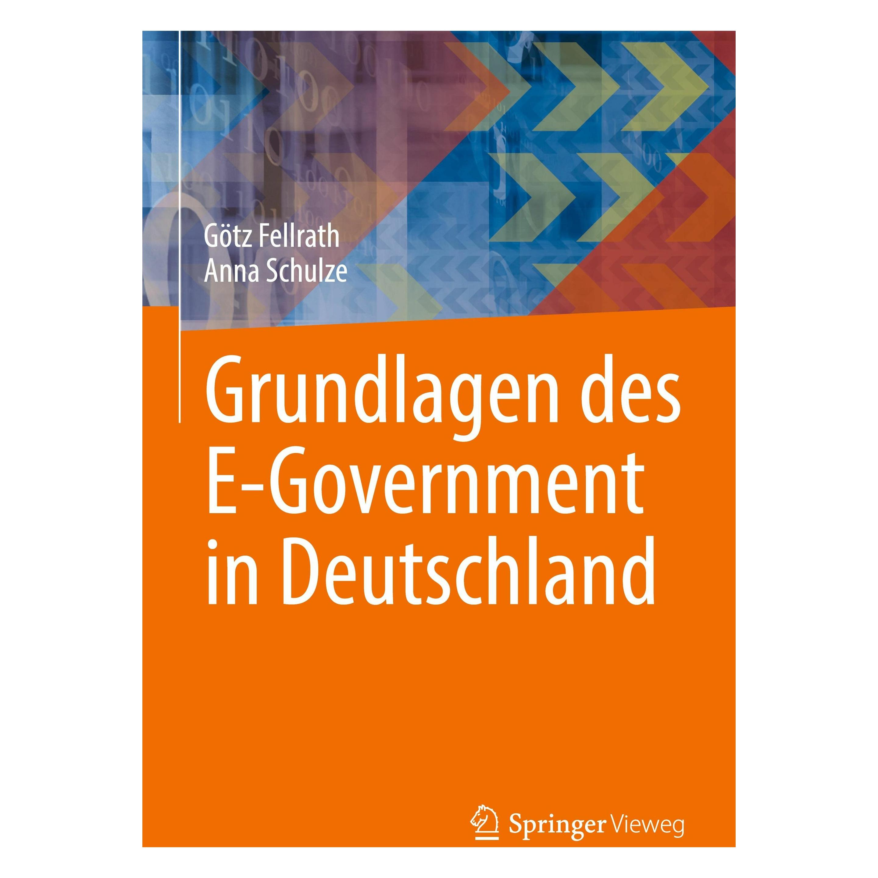 Springer Grundlagen des E-Government in Deutschland (Deutsch, Hardcover, Anna Schulze, Götz Fellrath) (9783658447014)