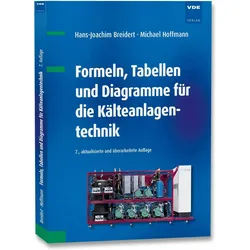 Formeln, Tabellen und Diagramme für die Kälteanlagentechnik, Fachbücher von Hans-Joachim Breidert, Michael Hoffmann