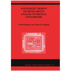 Systematic Design of Sigma-Delta Analog-to-Digital Converters, Fachbücher von Johan H. Huijsing, Ovidiu Bajdechi