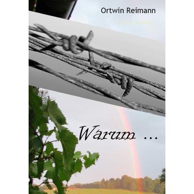 Warum..., Taschenbuch von Ortwin Reimann, BoD – Books on Demand, 978-3-7347-8921-2