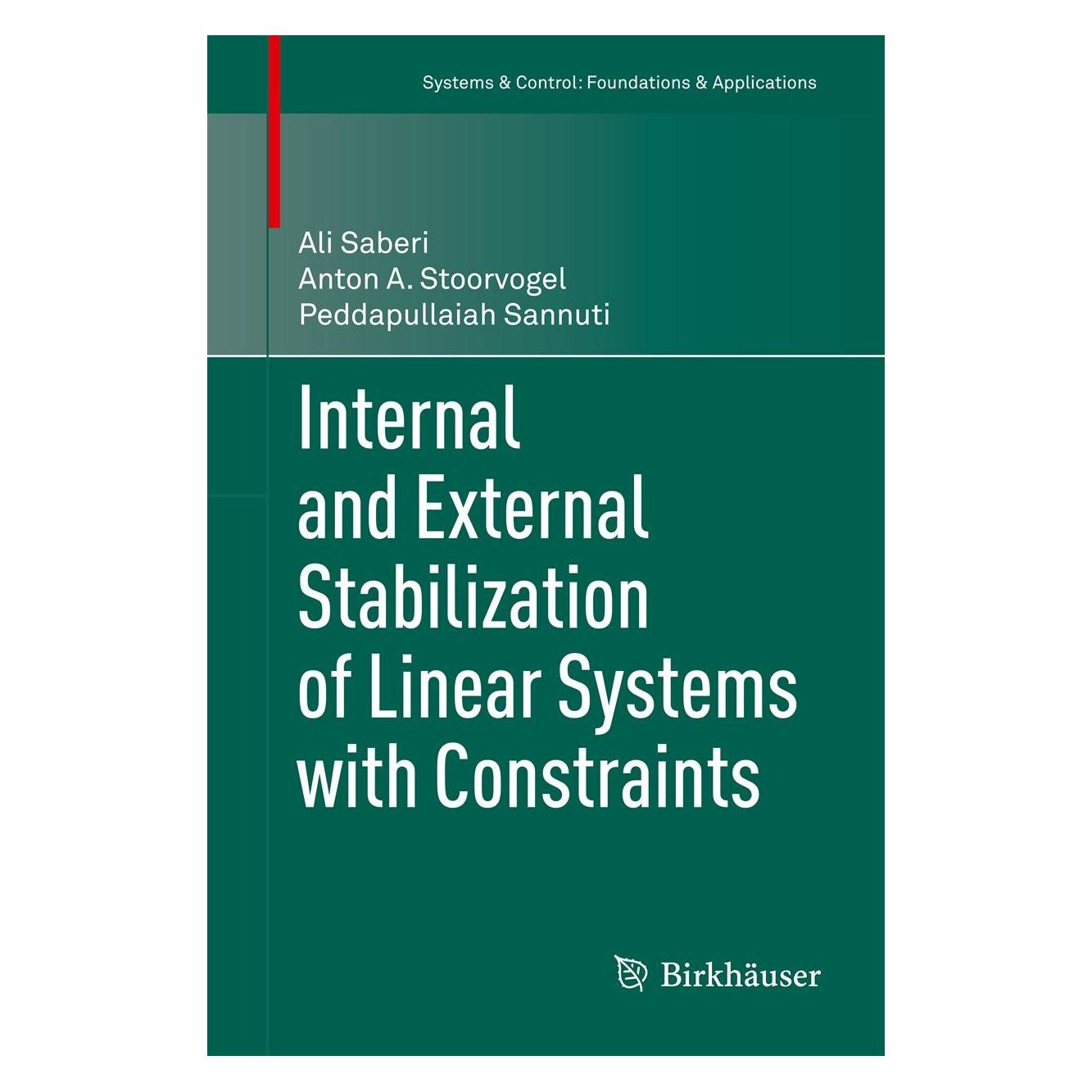 Birkhäuser Internal and External Stabilization of Linear Systems with Constraints (Englisch, Hardcover, Ali Saberi, Anton A. Stoorvogel, Peddapullaiah Sannuti) (9780817647865)