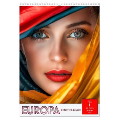 Europa zeigt Flagge (Wandkalender 2027 DIN A3 hoch), CALVENDO Monatskalender