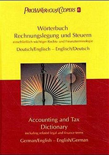Uwe Woywode - Wörterbuch Rechnungslegung und Steuern. Accounting and Tax Dictionary. Einschließlich wichtiger Rechts- und Finanzterminologie. (hrsg. von PricewaterhouseCoopers) - Preis vom 09.10.2026 07:28:09 h