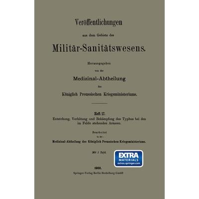 Entstehung, Verhütung und Bekämpfung des Typhus bei den im Felde stehenden Armeen, Taschenbuch von Kenneth A. Loparo, Springer Berlin,