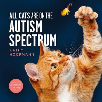 All Cats Are on the Autism Spectrum, Gebundene Ausgabe von Kathy Hoopmann, John Murray, 978-1-78775-471-3