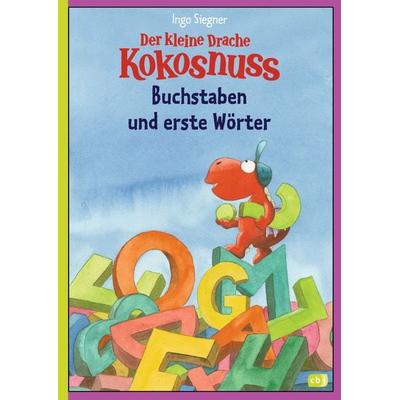 Der kleine Drache Kokosnuss - Buchstaben und erste Wörter, Gebundene Ausgabe von Ingo Siegner, CBJ, 978-3-570-15507-3