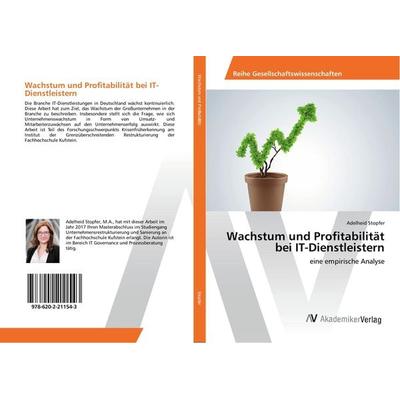 Wachstum und Profitabilität bei IT-Dienstleistern, Taschenbuch von Adelheid Stopfer, AV Akademikerverlag, 978-620-2-21154-3