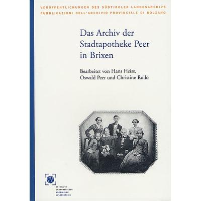 Das Archiv der Stadtapotheke Peer in Brixen, Paperback von Oswald Peer,Christine Roilo, Studien Verlag, 978-3-7065-1691-4