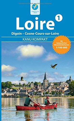 Regina Stockmann - Kanu Kompakt Loire 1: Die Loire von Digoin bis Cosne-Cours-sur-Loire mit topografischen Wasserwanderkarten - Preis vom 09.10.2026 07:28:09 h