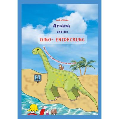 Ariana und die Dino-Entdeckung, Taschenbuch von Andra Wolter, BoD – Books on Demand, 978-3-7693-3864-5