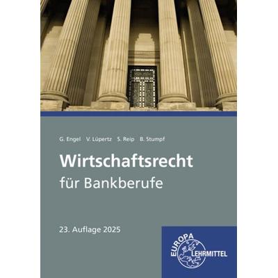 Wirtschaftsrecht für Bankberufe, Taschenbuch von Viktor Lüpertz,Björn Stumpf,Stefan Reip,Günter Engel, Europa-Lehrmittel, 978-3-7585-7651-5