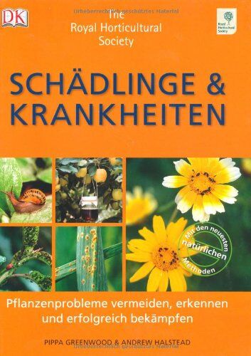 Pippa Greenwood - Schädlinge & Krankheiten: Pflanzenprobleme vermeiden, erkennen und erfolgreich bekämpfen. The Royal Horticultural Society - Preis vom 30.09.2026 22:30:23 h