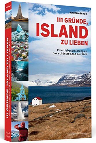 Marco Asbach - 111 Gründe, Island zu lieben: Eine Liebeserklärung an das schönste Land der Welt Aktualisierte und erweiterte Neuausgabe. - Preis vom 10.10.2026 11:48:34 h