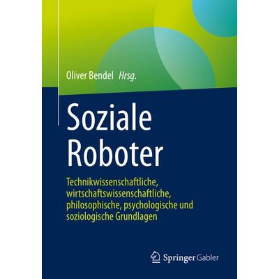 Soziale Roboter, Taschenbuch von , Springer Fachmedien Wiesbaden GmbH, 978-3-658-31113-1
