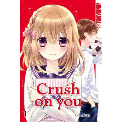 Crush on you 01, Taschenbuch von Rin Miasa, Tokyopop GmbH
