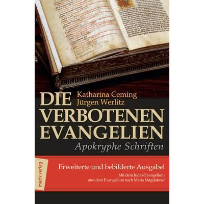 Die verbotenen Evangelien - Apokryphe Schriften, Gebundene Ausgabe von Katharina Ceming,Jürgen Werlitz, Marix Verlag ein Imprint von Verlagshaus