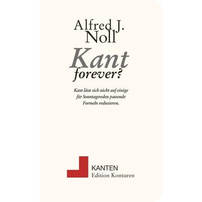 Kant forever?, Taschenbuch von Alfred J. Noll, Edition Konturen, 978-3-902968-96-8