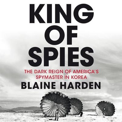 King of Spies - Blaine Harden, Audio, 9781509899401