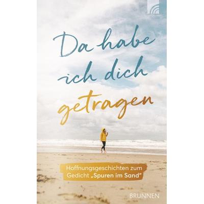 Da habe ich dich getragen, Gebundene Ausgabe von , Brunnen Verlag GmbH