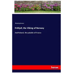 Frithjof, the Viking of Norway, Belletristik von Anonymous