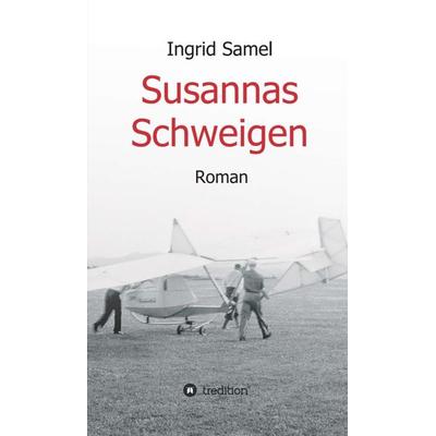 Susannas Schweigen, Gebundene Ausgabe von Ingrid Samel, Tredition, 978-3-7497-9832-2