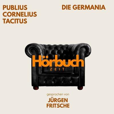 Die Germania. - Hörbuchzeit,Cornelius Tacitus, Audio, 9783754519530