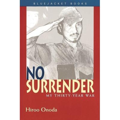 No Surrender, Taschenbuch von Estate Of Hiroo Onoda, Naval Institute Press, 978-1-55750-663-4