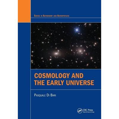 Cosmology and the Early Universe, Taschenbuch von Pasquale Di Bari, Taylor & Francis, 978-0-367-57170-2