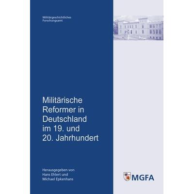 Militärische Reformer in Deutschland im 19. und 20. Jahrhundert, Taschenbuch von , Zentrum für Militärgeschichte und Sozialwissenschaften der