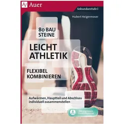 80 Bausteine Leichtathletik - flexibel kombinieren, Schulbücher von Hubert Heigermoser