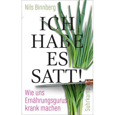 Ich habe es satt!, Taschenbuch von Nils Binnberg, Suhrkamp, 978-3-518-46938-5