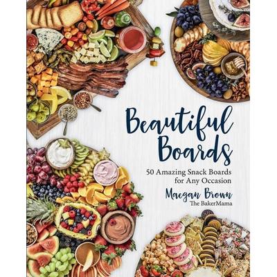 Beautiful Boards, Gebundene Ausgabe von Maegan Brown, Little, Brown and Company, 978-1-63106-647-4