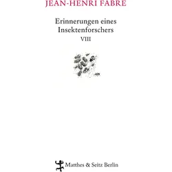 Erinnerungen eines Insektenforschers 08, Belletristik von Jean-Henri Fabre, Ulrich Kunzmann, Heide Lipecky, Friedrich Koch