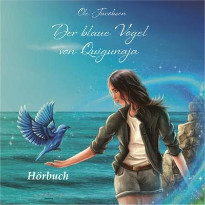 Der blaue Vogel von Quigunaja - Ole Jacobsen, Audio, 9783947853151