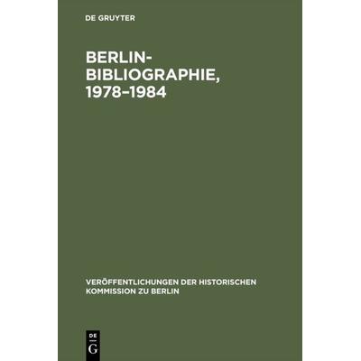 Berlin-Bibliographie, 1978–1984, Gebundene Ausgabe von , De Gruyter, 978-3-11-011348-8